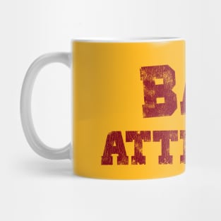 Bad Attitude Wording Distressed Mug